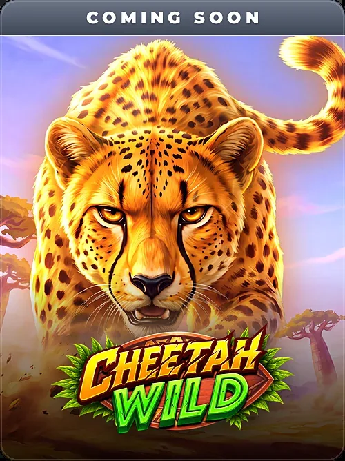 Cheetah Wild, COMING SOON